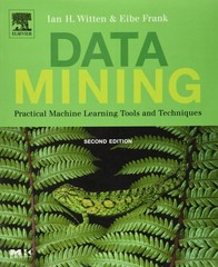 Data Mining: Practical Machine Learning Tools and Techniques, Second Edition…