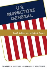 U.S. Inspectors General: Truth Tellers in Turbulent Times by Charles A. Johnson