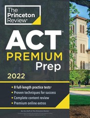 Princeton Review ACT Premium Prep, 2022: 8 Practice Tests + Content Review +…