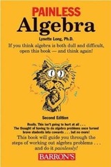 Painless Algebra (Barron’s Painless) – Paperback By Long Ph.D., Lynette – GOOD