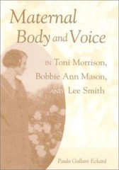 Maternal Body and Voice in Toni Morrison, Bobbie Ann Mason, and Lee Smith…