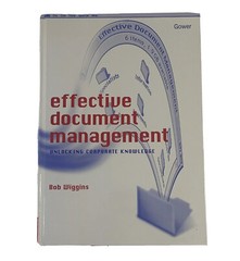 Effective Document Management: Unlocking Corporate Knowledge by Bob Wiggins