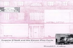 Eugene O?Neill & His Eleven–Play Cycle – A Tale of… by Gallup, Donald Hardback