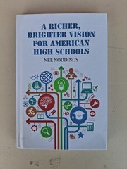 A Richer, Brighter Vision for American High Schools by Nel Noddings