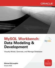 MySQL Workbench: Data Modeling & Development (Oracle Press)