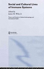 Social and Cultural Lives of Immune Systems by James M. Wilce Jr. (English) Hard