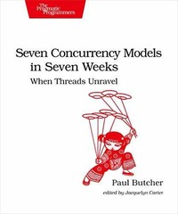 Seven Concurrency Models in Seven – Paperback, by Butcher Paul – Very Good