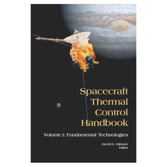 Spacecraft Thermal Control Handbook: Fundamental Technologies by David G Gilmore