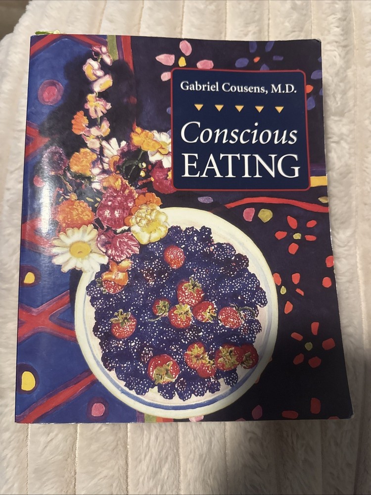 Conscious Eating Gabriel Cousens MD Expanded Edition Paperback Health Nutrition
