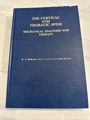 Cervical and Thoracic Spine: Mechanical Diagnosis and Therapy by Robin McKenzie
