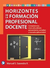 Manuel S. Saavedra R. Horizontes de la formación profesional docente (Paperback)